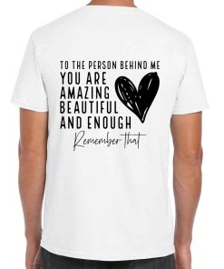 To The Person Behind Me Back Print With Heart Front Print Gift Cute Mens Ladies Unisex T-shirt