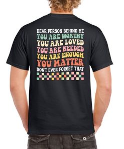 Dear Person Behind Me Back Print Gift Cute Mens Ladies Unisex T-shirt