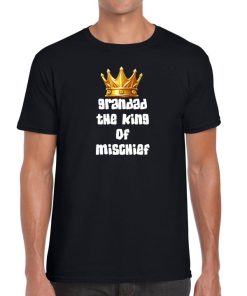 Grandad The King Of Mischief Novelty Funny Tee Mens Ladies Unisex T-shirt